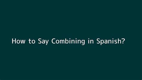 How to say merge in Spanish .